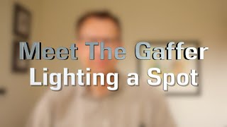 Meet The Gaffer #262: Lighting A Spot