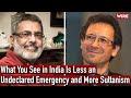 What You See in India Is Less an Undeclared Emergency and More Sultanism I Christophe Jaffrelot