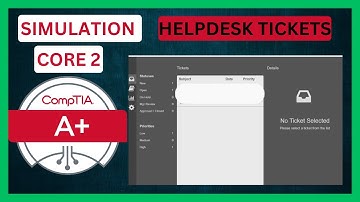CompTIA A+ Core 2 Working Helpdesk Tickets