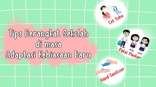 Tips Berangkat Sekolah di Masa Adaptasi Kebiasaan Baru