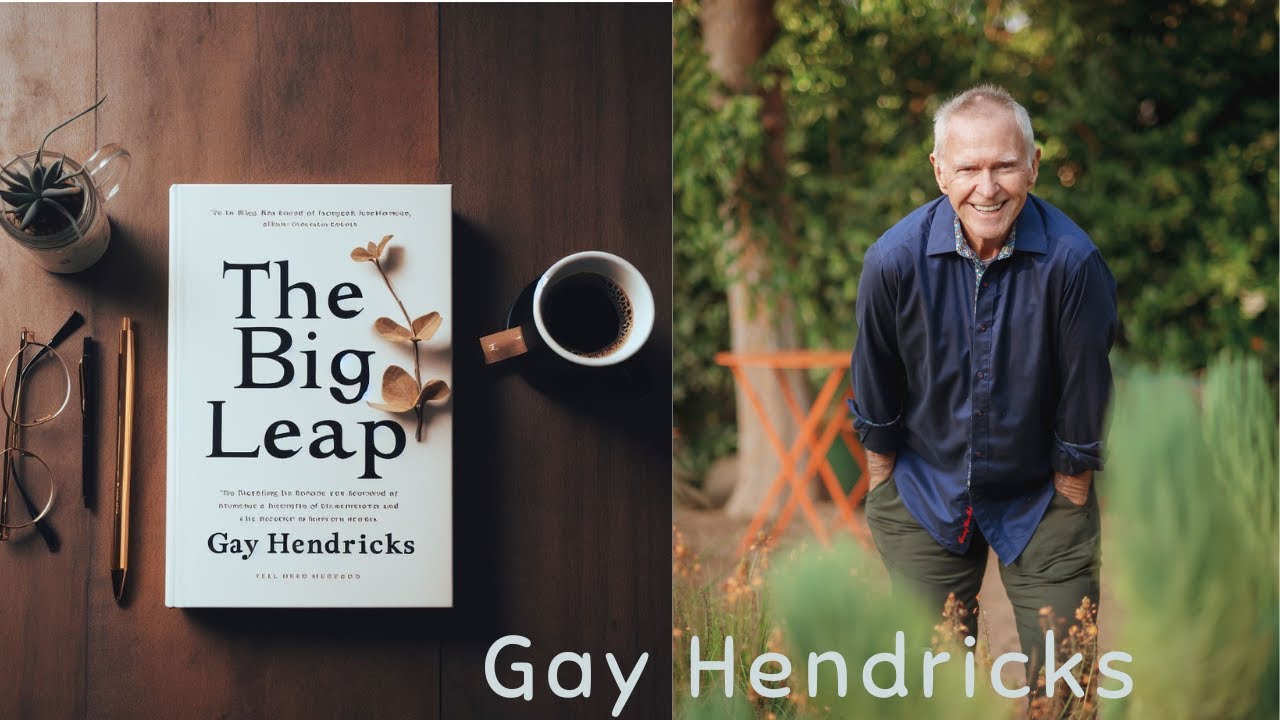 The Big Leap' by Gay Hendricks: Life-Changing Secrets Revealed!