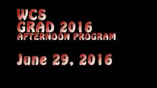 WCS GRAD 2016 AFTERNOON