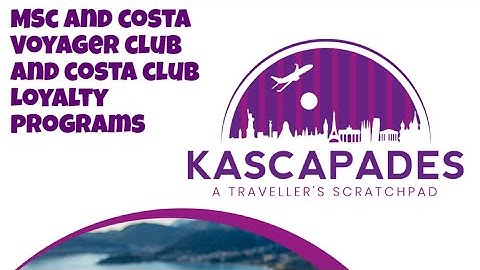 Cruise Loyalty Programs - MSC Voyagers Club and Costa Club