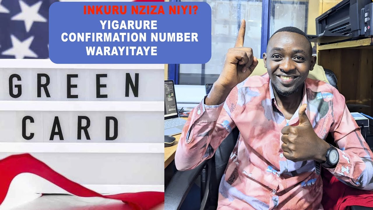 Uwibagiye/Uwabuze Confirmation Number yiwe ngiyo inyishu yabonetse/kora Ibi bikurikira/Green Card...