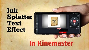 How To Make Ink Splatter Text Effect Lyrical Whatsapp Status In Kinemaster Kinemaster Video Editing