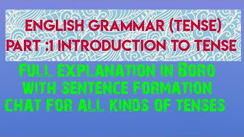 Introduction to TENSE (English Grammar) in Boro. ( Tense : Part-1)
