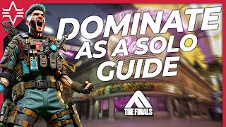 Mastering THE FINALS: DOMINATE as a SOLO Guide Gameplay Tips for Full Release