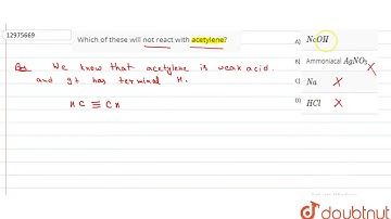 Which of these will not react with acetylene?