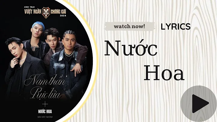 [LYRICS] NƯỚC HOA - SOOBIN, Kay Trần, Cường Seven, Kiên Ứng | Anh Trai Vượt Ngàn Chông Gai