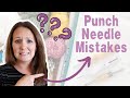 PUNCH NEEDLE MISTAKES AND HOW TO FIX THEM | PUNCH NEEDLE FOR BEGINNERS