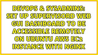 Set up Supervisord Web Gui Dashboard to Be Accessible Remotely on Ubuntu AWS EC2 Instance with...