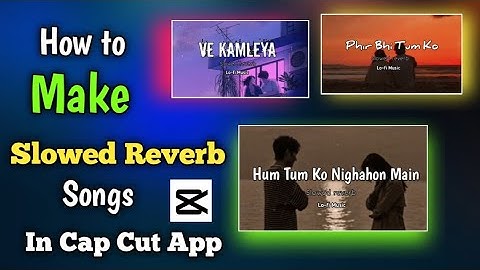 Slowed And Reverb Song Editing In Capcut | Slow And Reverb Song Kaise Banaye | Capcut Tutorial