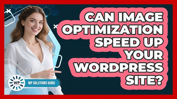 Can Image Optimization Speed Up Your WordPress Site?