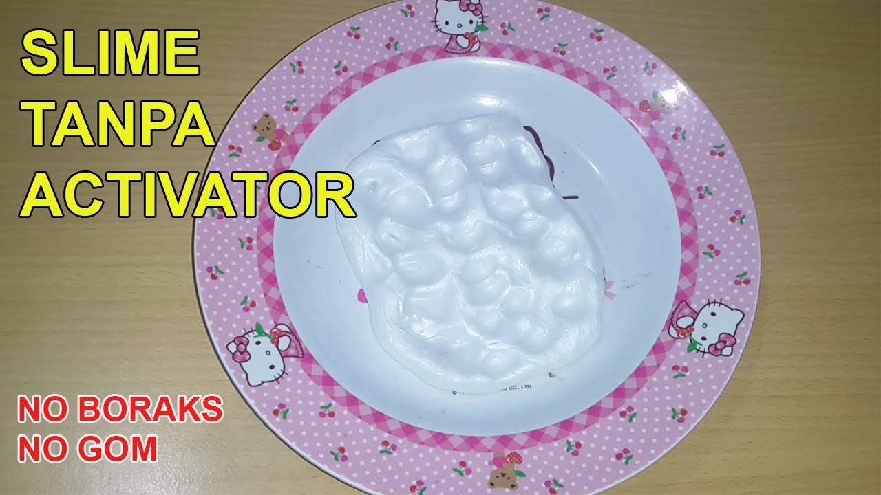 Cara Membuat Slime Tanpa Activator, Tanpa Boraks Tanpa Gom - Youtube