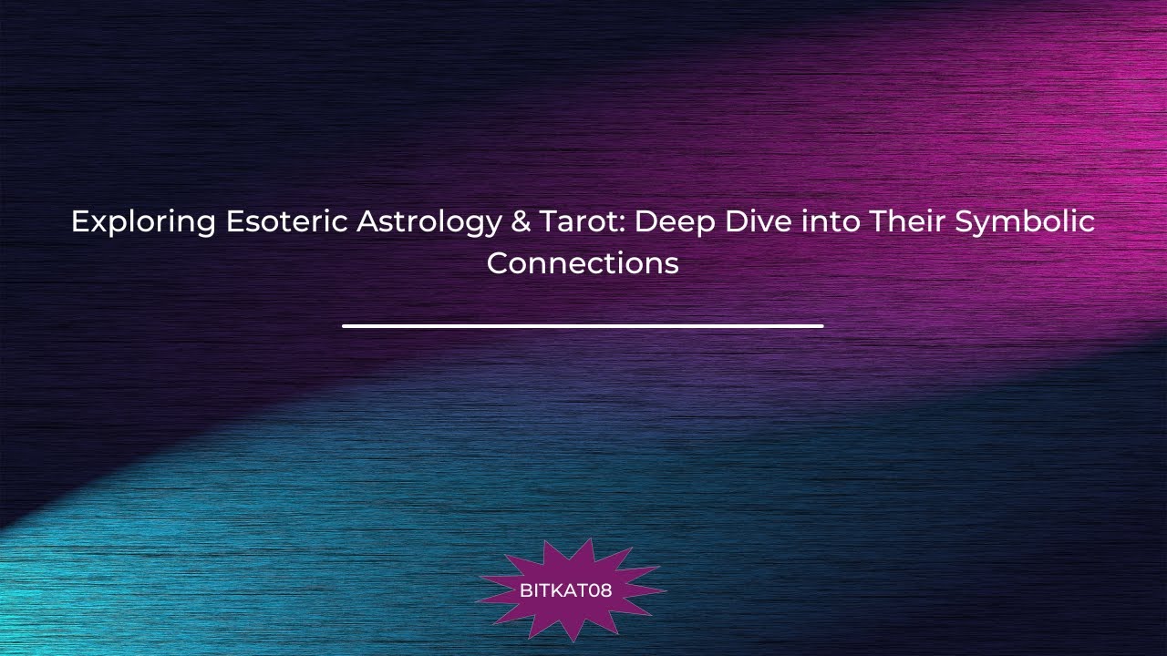 Exploring Esoteric Astrology &amp; Tarot: Deep Dive into Their Symbolic ...