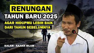 Renungan Tahun Baru 2025 Agar Hidupmu Lebih Baik - Gus Baha