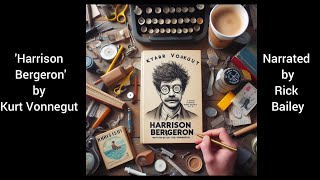 Harrison Bergeron narrated by Rick Bailey @rickbaileymusician