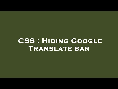 CSS : Hiding Google Translate bar