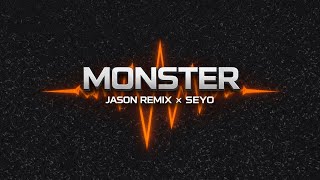 Monster - Jason Remix & Seyo (Offizielles)
