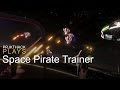 Prjkthack plays  space pirate trainer