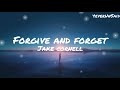 Jake Cornell - Forgive and Forget (Lyrics)