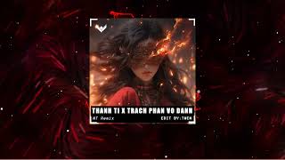 Thanh Tị - NT Remix | Nhạc Hot Tik Tok Remix Mới Nhất 2023