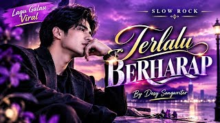 TERLALU BERHARAP - Lagu Galau Viral  | Slow Rock  | Official lyrics video 