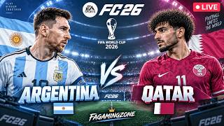 ARGENTINA vs QATAR | FIFA World Cup 2026 | FC 26 LIVE | Epic Battle