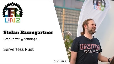 Rust Linz, July 2021 - Stefan Baumgartner - Serverless Rust