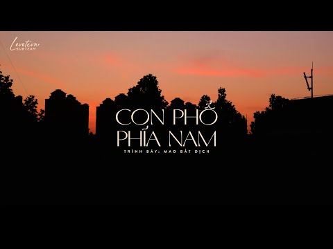 「VIETSUB+KARA」Con phố phía Nam - Mao Bất Dịch | 南一道街 - 毛不易