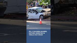 2 children were injured, a mother was arrested after DUI crash in Visalia #visalia #dui #duicrash