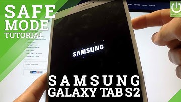 Safe Mode SAMSUNG Galaxy Tab S2 8.0 - HOW TO ENTER and QUIT Safe Mode