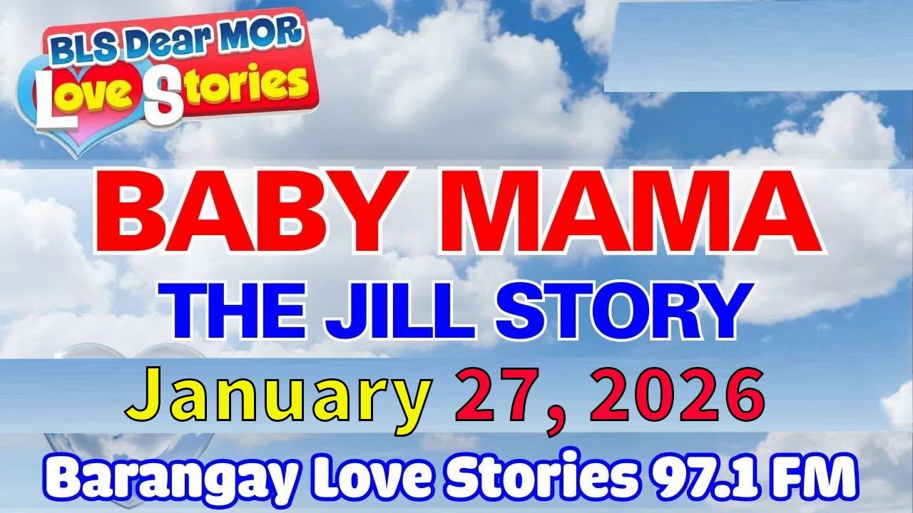 BABY MAMA - JILL (Full Story) _ Barangay Love Stories _ Papa Dudut Stories _ JANUARY 27, 2026