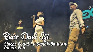 PANGGUNG EXITO : Stress Royal Ft. Sarah Brillian - Raiso Dadi Siji - Om Dimas Jogja