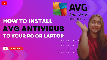 HOW TO INSTALL AVG ANTIVIRUS TO YOUR PC OR LAPTOP