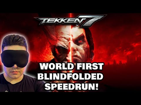BLINDFOLDED TEKKEN 7 the Mishima Saga speedrun in 37:52 ! (🏆WORLD FIRST🏆)