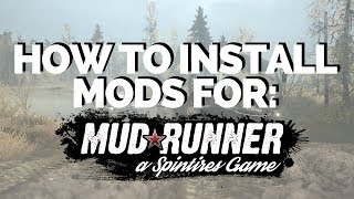 How to Install Vehicle and Map Mods for Spintires MudRunner