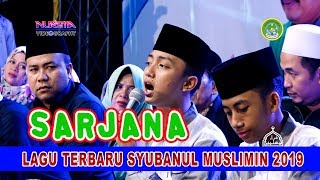 SARJANA LAGU TERBARU SYUBANUL MUSLIMIN 2019