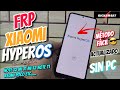 ✅ FRP Como Eliminar cuenta Google Xiaomi HyperOS android 14 Note 12 mi 11 10 redmi | Bypass