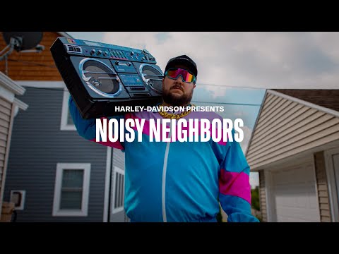 Noisy Neighbors | Harley-Davidson Audio Powered by Rockford Fosgate