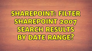 Sharepoint: filter sharepoint 2007 search results by date range?