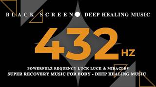 Powerful 432Hz FREQUENCY LUCK LUCK & Miracles - Super Recovery Music for Body - Deep Healing Music