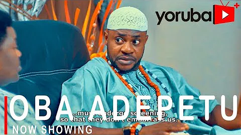 Oba Adepetu Latest Yoruba Movie 2021 Drama Starring Odunlade Adekola | Wunmi Toriola |Ronke Odusanya