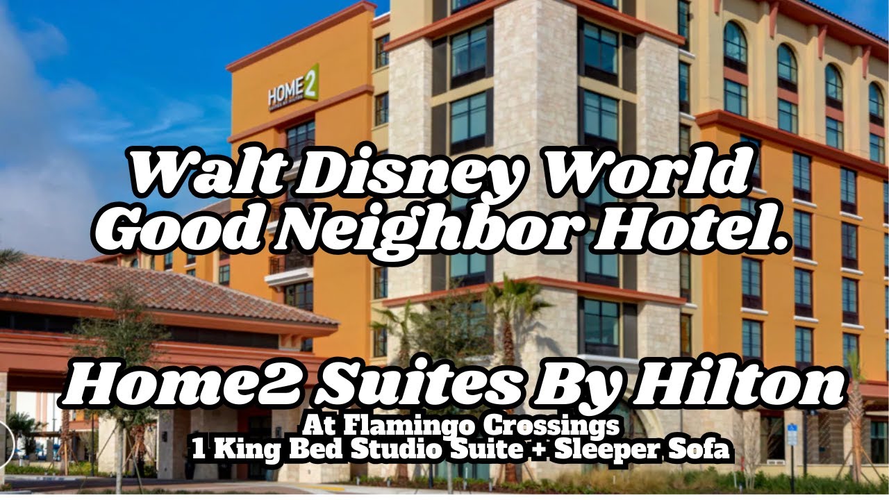 DISNEY'S Good Neighbor Hotel | Home2 Suites by Hilton Orlando at FLAMINGO CROSSINGS Town Center