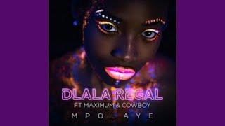 Dlala Regal ft. Maximum & Cowboy - Mpolaye AMAPIANO