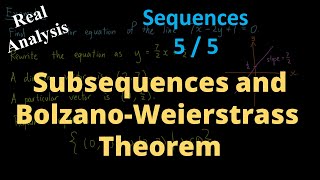 Subsequences and Bolzano-Weierstrass Theorem | Real Analysis