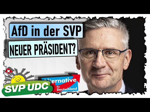 SVP = AfD der Schweiz?  Ein Höcke-Klon will Präsident werden. 