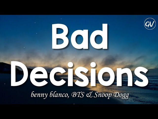 benny blanco, BTS & Snoop Dogg - Bad Decisions [Lyrics] class=