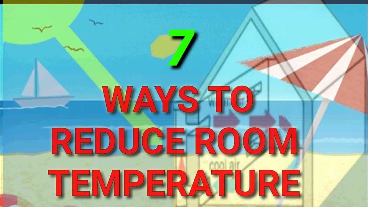 7 Ways To Reduce Room Temperature without AC How to Summer