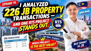 Episode 78 - I Analyzed 226 JB Property Transactions — And One RTS Project Stands Out!